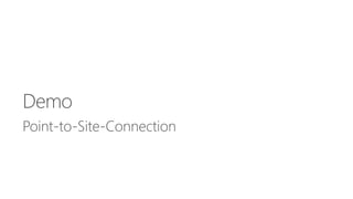 Demo 
Point-to-Site-Connection 
 