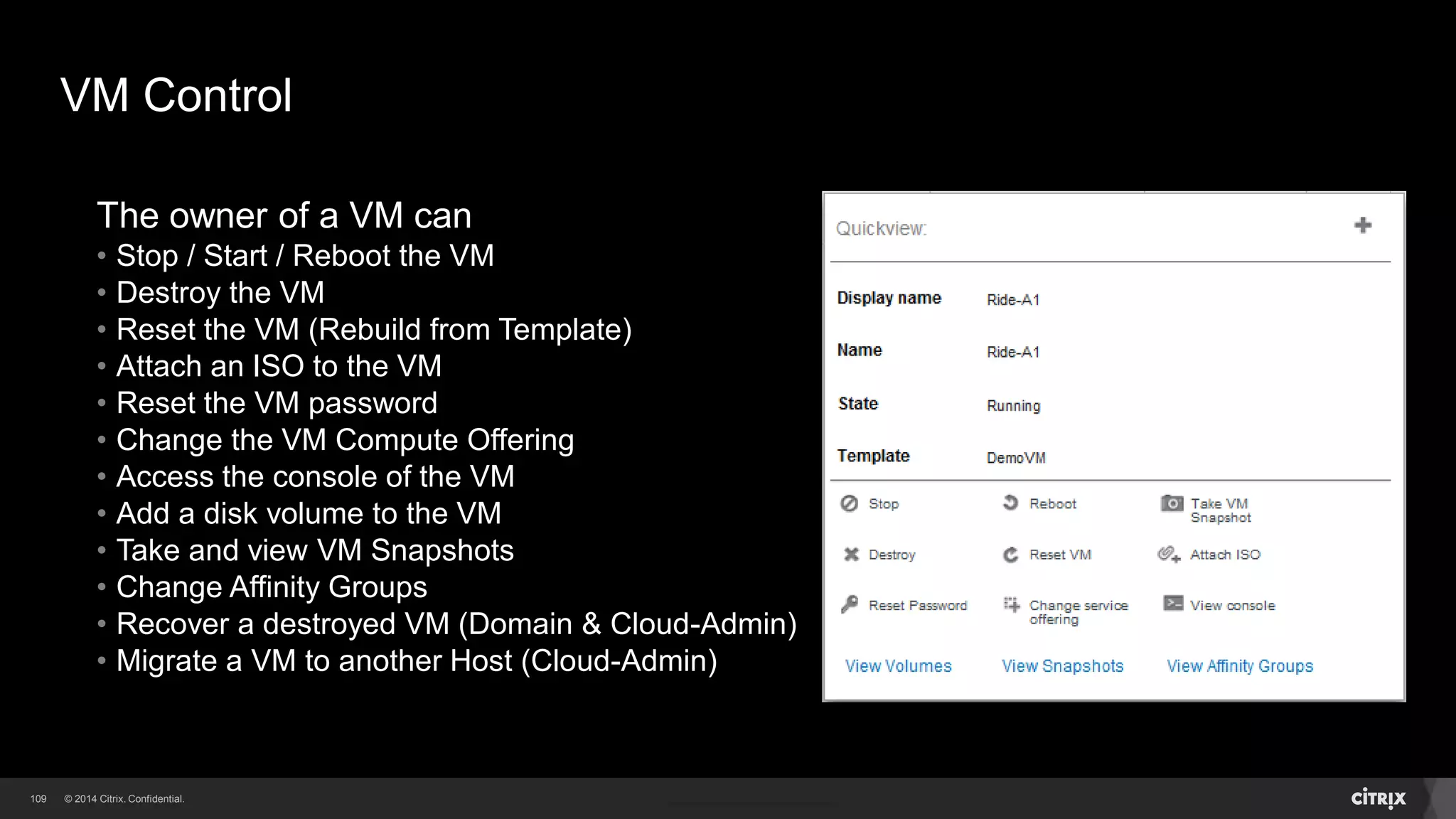 109 
VM Control 
Quickview allows fast access to VM control function menu 
 