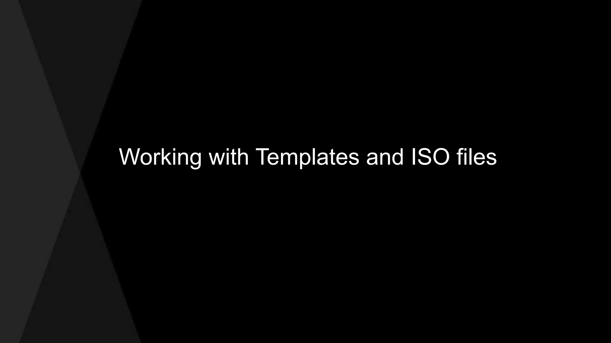 Working with Virtual Machines 
Demo 
 