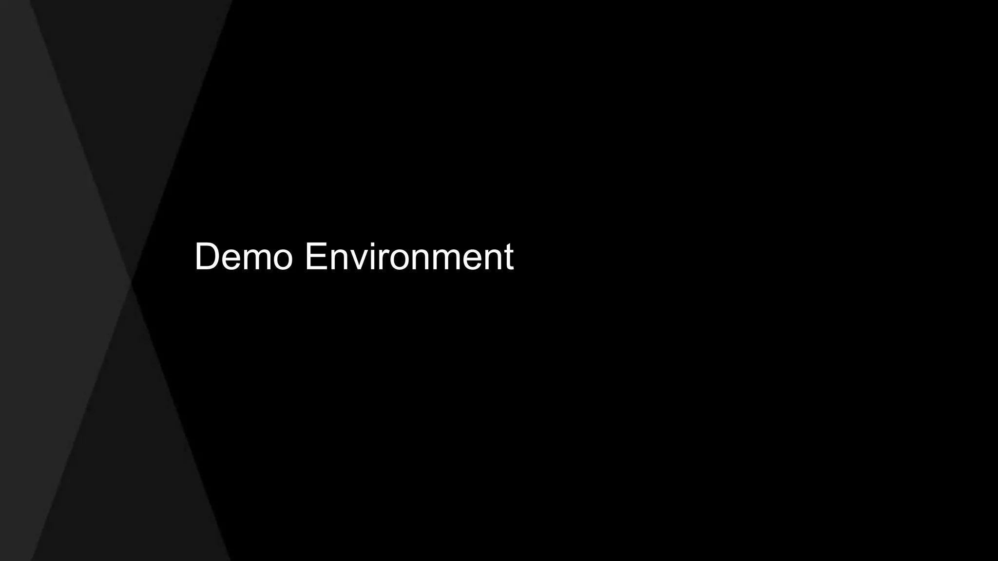 Demo Environment 
 