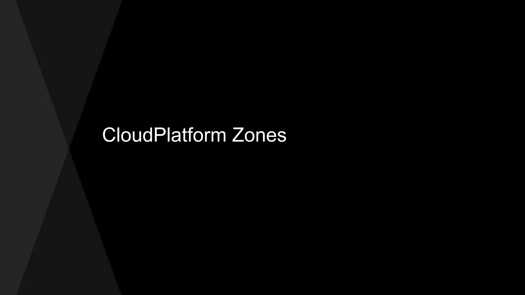 CloudPlatform Zones 
 