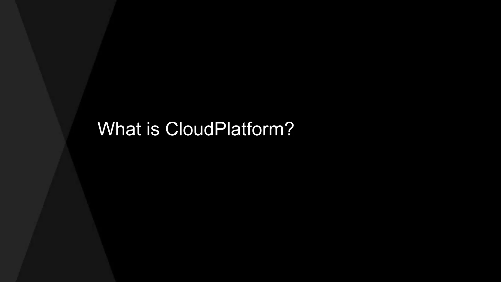 What is CloudPlatform? 
 