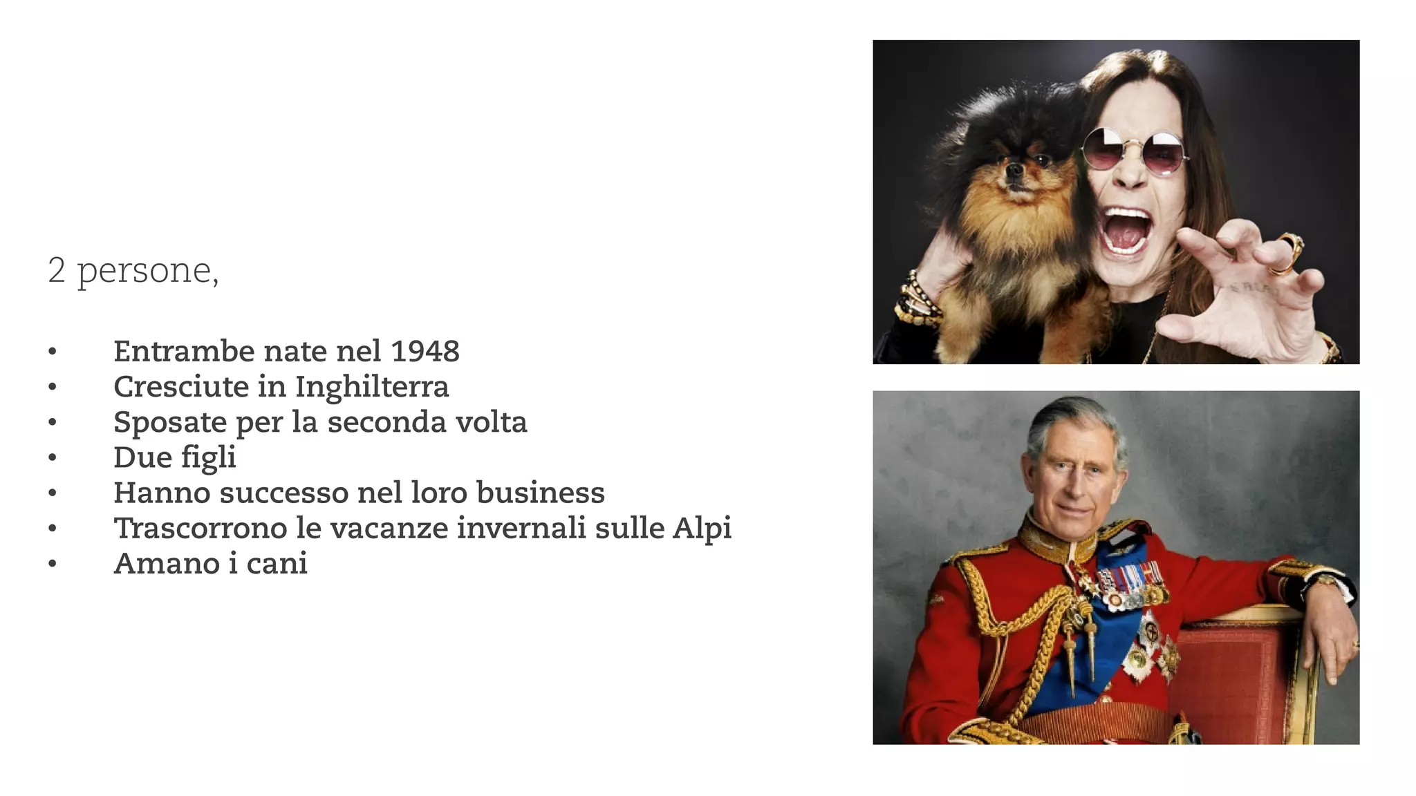 Martin Jordan: Design Toolbox —teaching design, its processes & methods 
2 persone, 
• 
Entrambe nate nel 1948 
• 
Cresciute in Inghilterra 
• 
Sposate per la seconda volta 
• 
Due figli 
• 
Hanno successo nel loro business 
• 
Trascorrono le vacanze invernali sulle Alpi 
• 
Amano i cani  