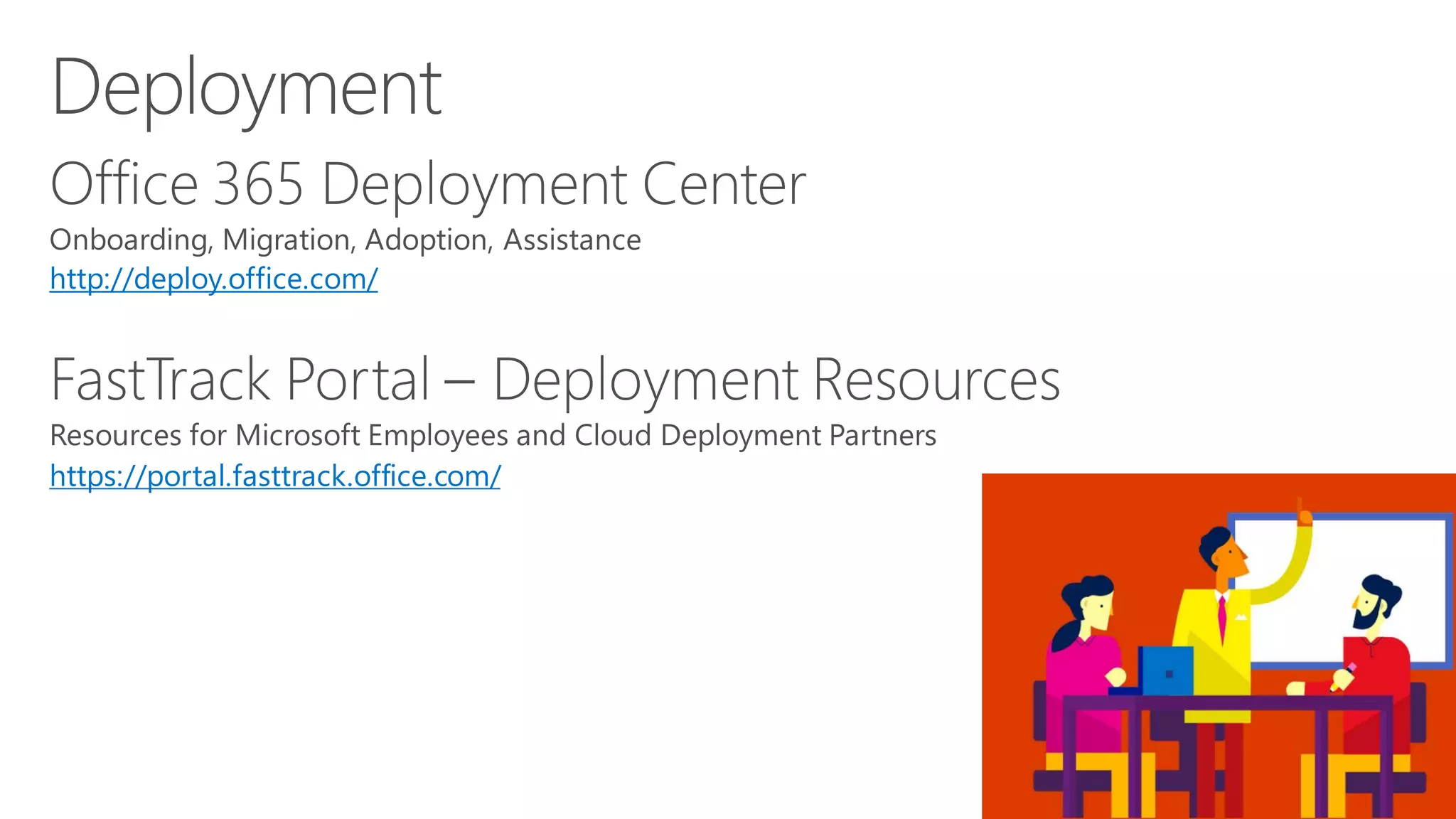 http://deploy.office.com/ 
https://portal.fasttrack.office.com/  