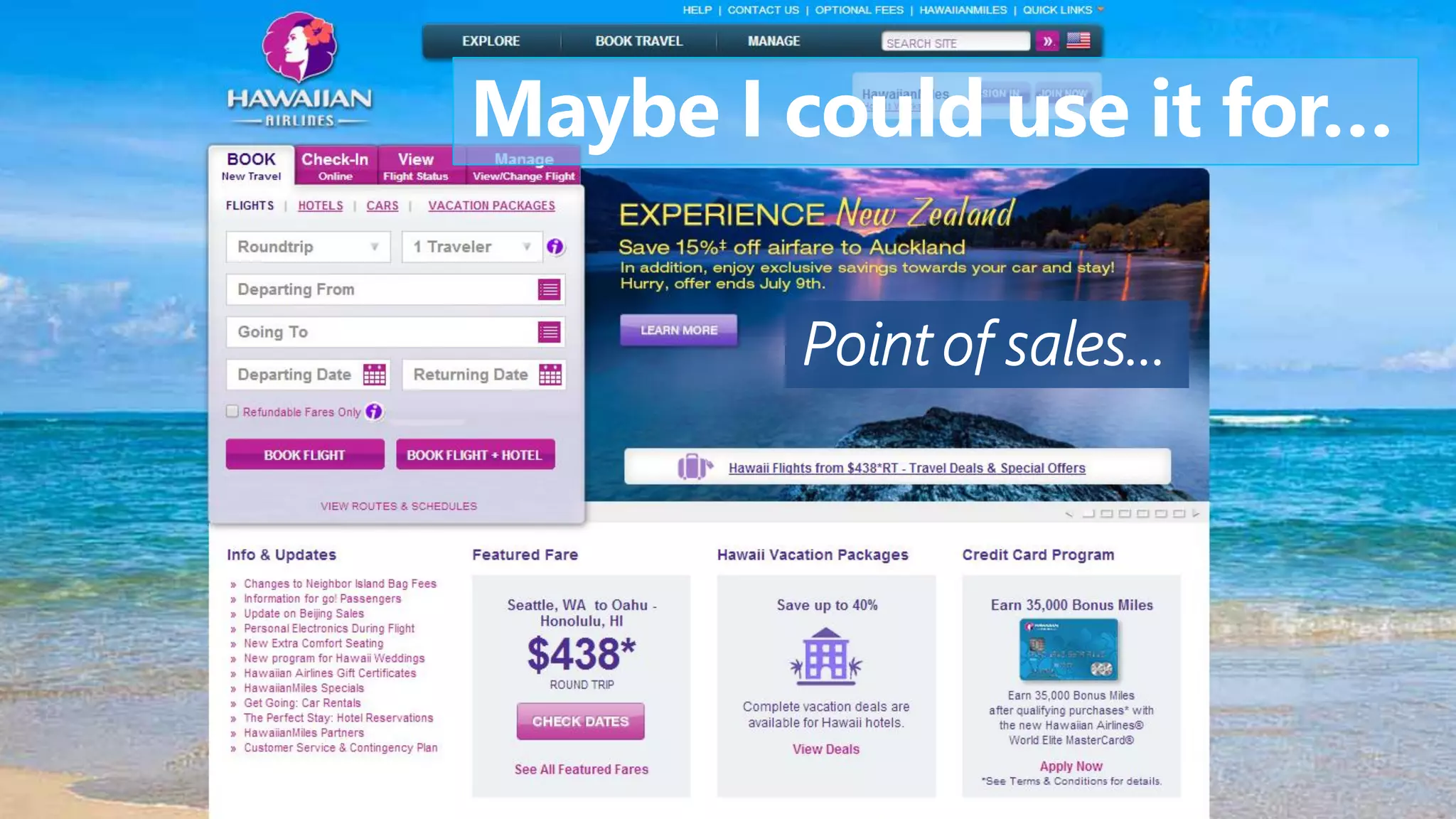 Maybe I could use it for… 
Point of sales…  