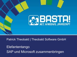 Patrick Theobald | Theobald Software GmbH 
Elefantentango 
SAP und Microsoft zusammenbringen 
 