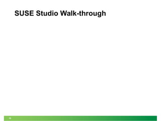 19 
SUSE Studio Walk-through 
 
