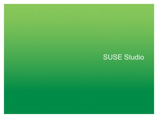 SUSE Studio 
 