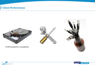 32 
Client Performance 
(2 GB Hauptspeicher vorausgesetzt) 
 