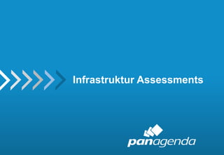 42 
Infrastruktur Assessments 
 