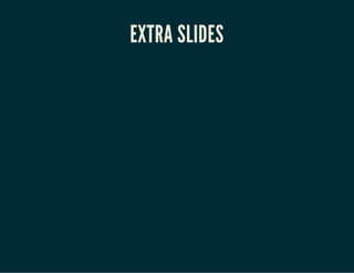 EXTRA SLIDES 
 