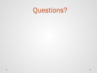 Questions?  