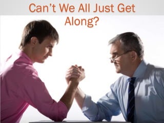 Can’t We All Just Get Along?  