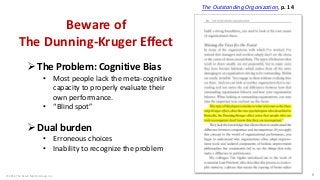 © 2014 The Karen Martin Group, Inc. 
8 
Beware of The Dunning-Kruger Effect 
The Outstanding Organization, p. 14 
The Pro...