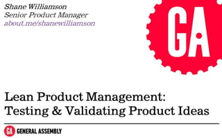 Lean Product Management - Testing & Validating Product Ideas