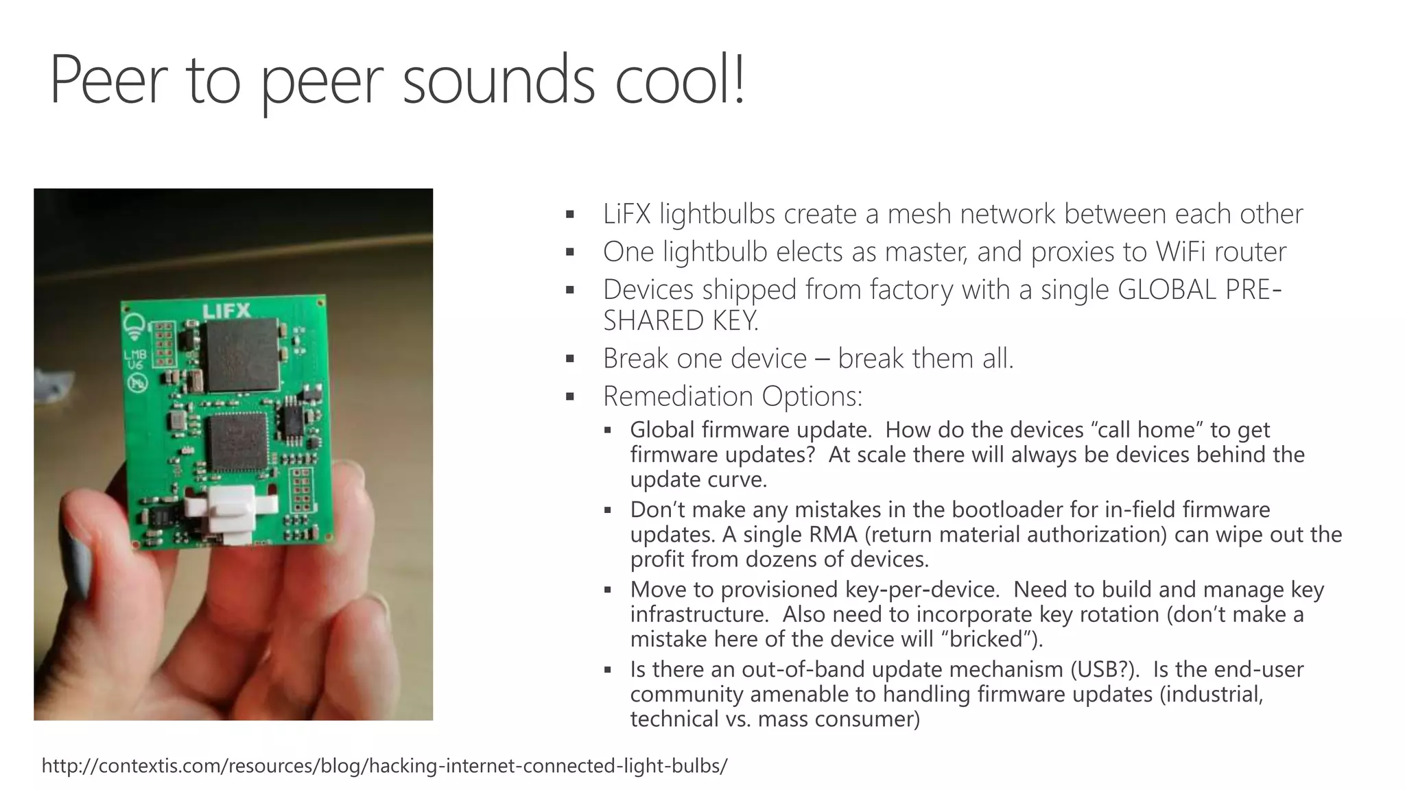  
 
 
 
 
 
 
 
 
http://contextis.com/resources/blog/hacking-internet-connected-light-bulbs/ 
 