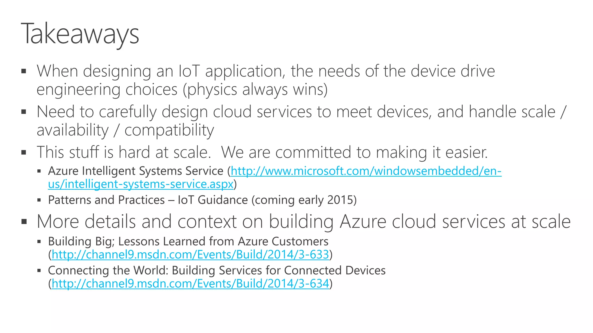  
 
 
 http://www.microsoft.com/windowsembedded/en-us/ 
intelligent-systems-service.aspx 
 
 
 
http://channel9.msdn.com/Events/Build/2014/3-633 
 
http://channel9.msdn.com/Events/Build/2014/3-634 
 