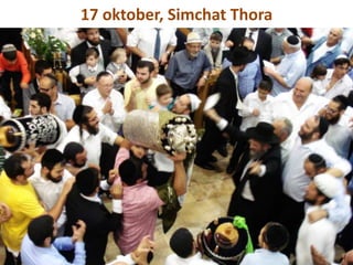 17 oktober, Simchat Thora 
 