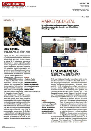 ANTONY PARC II 10 PLACE DU GENERAL DE GAULLE BP 20156 
92186 ANTONY CEDEX - 01 77 92 92 92 
16/22 OCT 14 
Hebdomadaire 
OJD : 28323 
Surface approx. (cm²) : 9537 
N° de page : 28,29,30,...,50 
Page 16/22 
RH DIGITALES MARKETING DIGITAL 
LIPPI2 
6938961400505/GPP/OTO/3 
LE DÉCLIC 
« Se doter d'outils 
de communication 
plus modernes était la 
moindre des choses pour 
une entreprise innovante 
comme la nôtre. » 
CAPUCINE ORTOLI, 
LA RESPONSABLE COMMUNICATION 
Tous droits réservés à l'éditeur 
En exploitant des outils numériques (réseaux sociaux, 
simulation..Or ce projet démontre son efficacité tant 
virtuelle que réelle. 
CHEZ AIRBUS, 
TALK-SHOWSETJTONAIR! 
Depuis juin 2013, les 13000 ingénieurs 
d'Airbus peuvent assister à des programmes 
diffusés sur le web Deux formats existent 
un journal ae 45 minutes sur le groupe et 
des talk-shows sur des sujets RH, où des 
invités analysent des thèmes comme les 
experts métiers ou la politique d'innovation 
Des émissions durant lesquelles les web 
spectateurs posent des questions, qui trouvent 
réponse en direct ou non Responsable de la 
communication en direction des ingénieurs, 
Capucine Ortoli se félicite des re-sultats 
obtenus « Nous enregis-trons 
1500 à 2000 connexions 
au live et 12000 visites pour le 
replay » Sur l'intranet, les pro-grammes 
sont enrichis avec des 
liens vers plus d'informations 
D'après les calculs réalisés par 
Marie Robin, la chef du projet, 
«ce format nous coûte presque 
20 fois moins cher que l'organi-sation 
d'événements » Pas de salle à louer ni 
de demi-journée a prendre pour se rendre sur 
le lieu de la réunion Autre atout jusqu'ici, la 
communication était souvent réalisée locale-ment 
par les managers qui transmettaient plus 
ou moins bien les messages de l'entreprise La 
web diffusion assure, elle, une unité du mes-sage 
pour tous, instantanément ou presque 
Avantage non négligeable, cette forme de 
communication interne donne du feedback 
à ses émetteurs Les responsables savent 
combien de personnes ont regardé, combien 
de temps, quand elles ont décroché De quoi 
améliorer la communication u CHRISTOPHE BYS 
LE SLIP FRANÇAIS, 
DU BUZZ AU BUSINESS 
À 29 ans, Guillaume Gibault a fomenté une petite révolu-tion 
dans le textile made in France En 2011, il lance Le 
Slip français qui commercialise, presque exclusivement sur 
internet, des dessous fabriqués dans l'Hexagone «Notre 
stratégie a été de créer du contenu en ligne autour de notre 
marque », détaille le PDG Une page Facebook alimentée 
en vidéos décalées, un site web bien pensé qui flute avec 
l'humour potache, et c'est le buzz En deux ans, Le Slip 
français décuple son nombre d'abonnés Facebook, cartonne 
sur Twitter, accroît sa notoriété et multiplie son chiffre 
d'affaires par trois (900 000 euros en 2013) Du buzz virtuel 
LE DÉCLIC 
« Se faire connaître sur 
internet est indispensable 
quand on démarre une 
activité, et c'est devenu 
un moyen pour nous 
de nous différencier. » 
GUILLAUME CIBAULT, LE PDC 
transformé en business réel pour ce « digital 
native » qui a vite compns l'intérêt économique 
d'une forte présence sur les réseaux «Les 
marques de textile sont souvent coincées entre 
les deux leviers traditionnels retail (distribu-teurs) 
et wholesale (grossistes) Nous nous 
en servons maîs seulement pour en appuyer 
un troisième, internet», explique ce diplôme 
d'HEC Si les réseaux sociaux ne constituaient 
au départ qu'un moyen pour la marque de 
se faire connaître gratuitement, ils sont devenus la clé de 
voûte de sa stratégie marketing Pour Guillaume Gibault, 
«l'avantage d'être fort sur le net, c'est d'emmener les gens 
sur le site et de traduire ces visites en ventes» H E.v. 
 