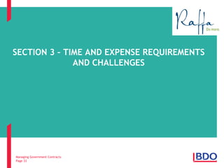 Managing Government Contracts 
Page 33 
SECTION 3 – TIME AND EXPENSE REQUIREMENTS AND CHALLENGES  