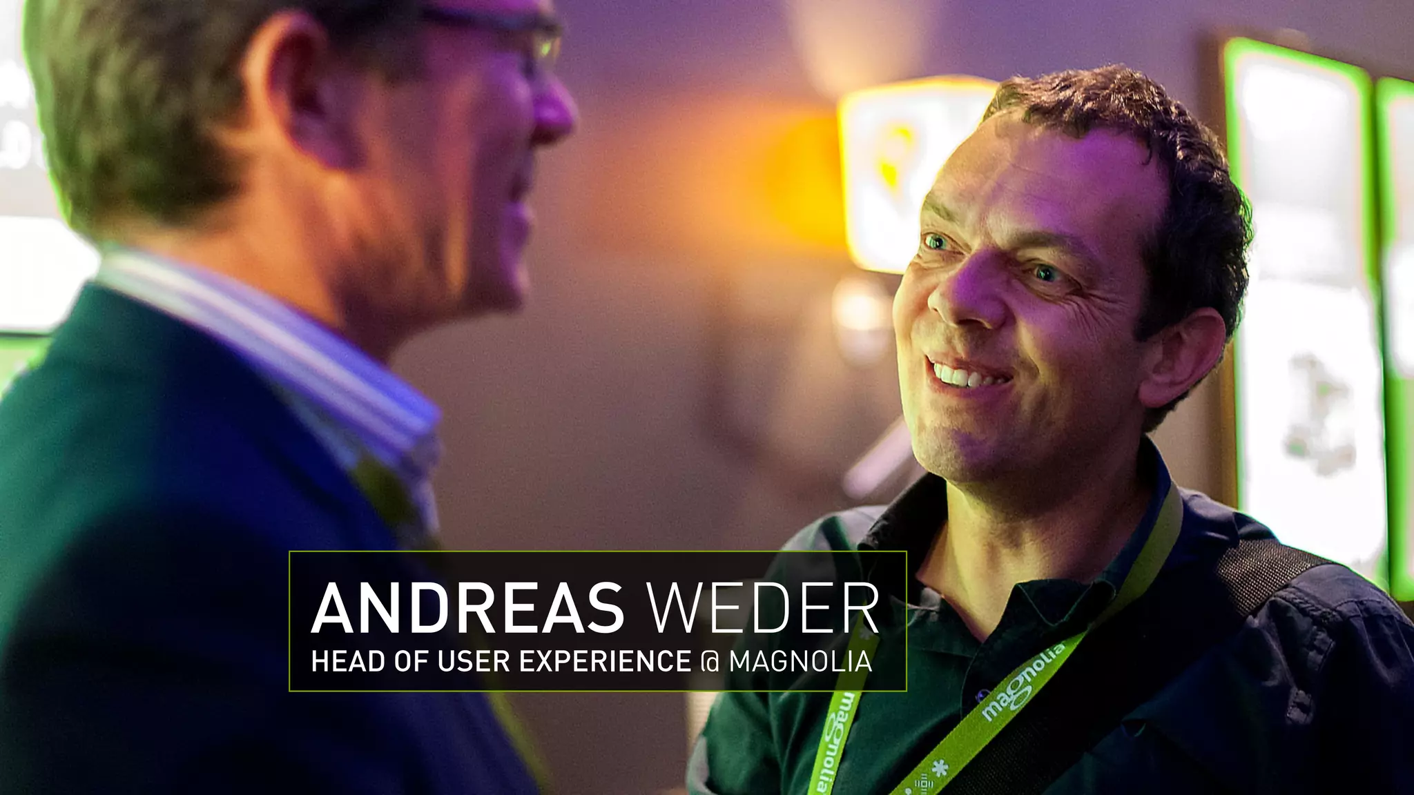 ANDREAS WEDER 
HEAD OF USER EXPERIENCE @ MAGNOLIA 
 