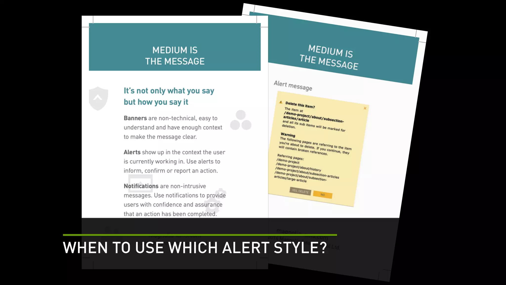 WHEN TO USE WHICH ALERT STYLE? 
 