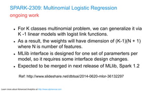 SPARK-2309: Multinomial Logistic Regression 
ongoing work 
l For K classes multinomial problem, we can generalize it via ...