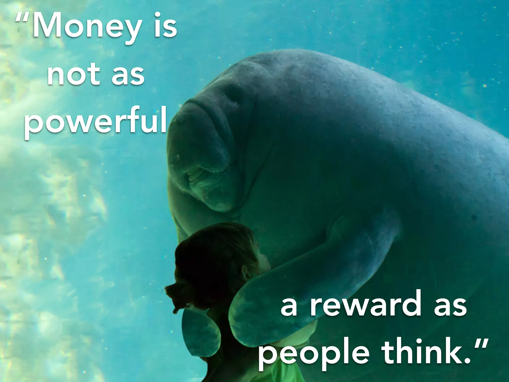 larry@rocketmatter.com / @larryport 
“Money is 
not as 
powerful 
a reward as 
people think.” 
 