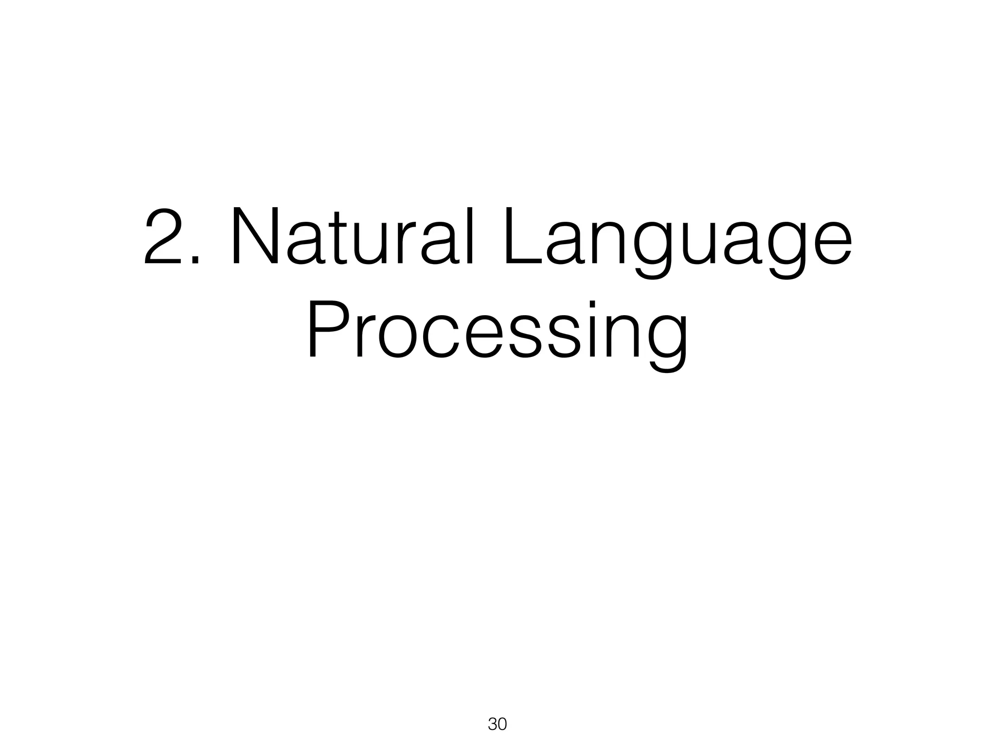 2. Natural Language 
Processing 
30 
 