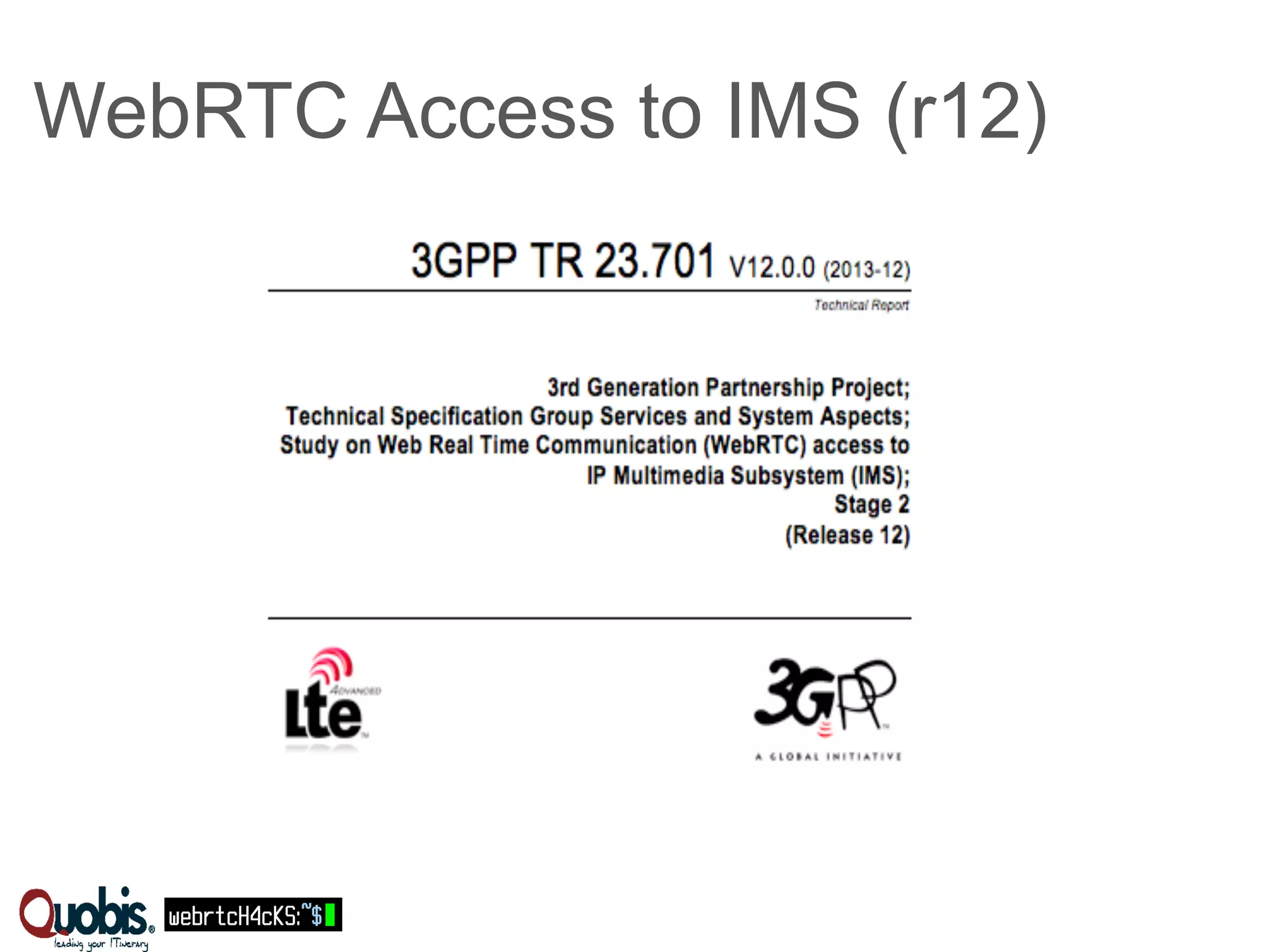 WebRTC Access to IMS (r12) 
 