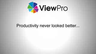 Productivity never looked better... 
 