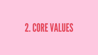 2. CORE VALUES
 