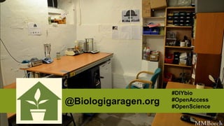 @Biologigaragen.org
#DIYbio
#OpenAccess
#OpenScience
 