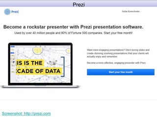 Prezi 
Screenshot: http://prezi.com 
 