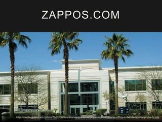 ZAPPOS.COM 
http://media.glassdoor.com/m/7b/2c/00/f6/entrance-to-the-zappos-com-headquarter-office-in-henderson-nv-photo-by.jpg 
 
