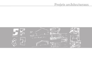 Projets architecturaux 
 