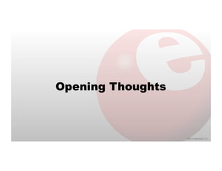 ©2014 eMarketer Inc. 
Opening Thoughts 
 