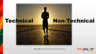 Technical Non-Technical 
Picture Credit : http://calebmagnino.com/creative/the-journey/ 
 