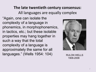 Contributed To Complex Language Can One Language Be ‘More Complex’ Than Another? - Prof. Fredreck J ...