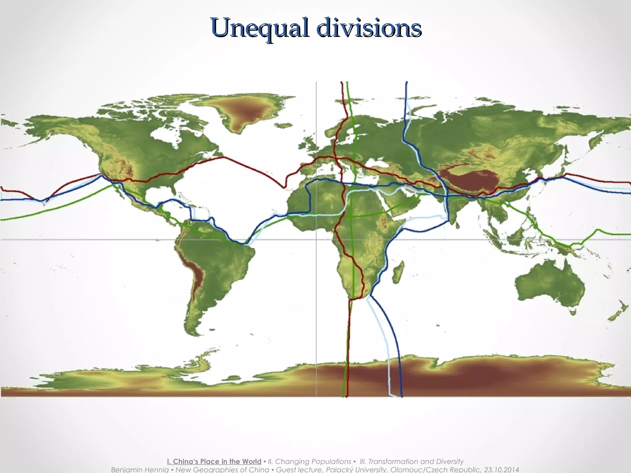 Birth ratesBirth rates
I. China‘s Place in the World  II. Changing Populations  III. Transformation and Diversity
Benjamin Hennig  New Geographies of China  Guest lecture, Palacký University, Olomouc/Czech Republic, 23.10.2014
 