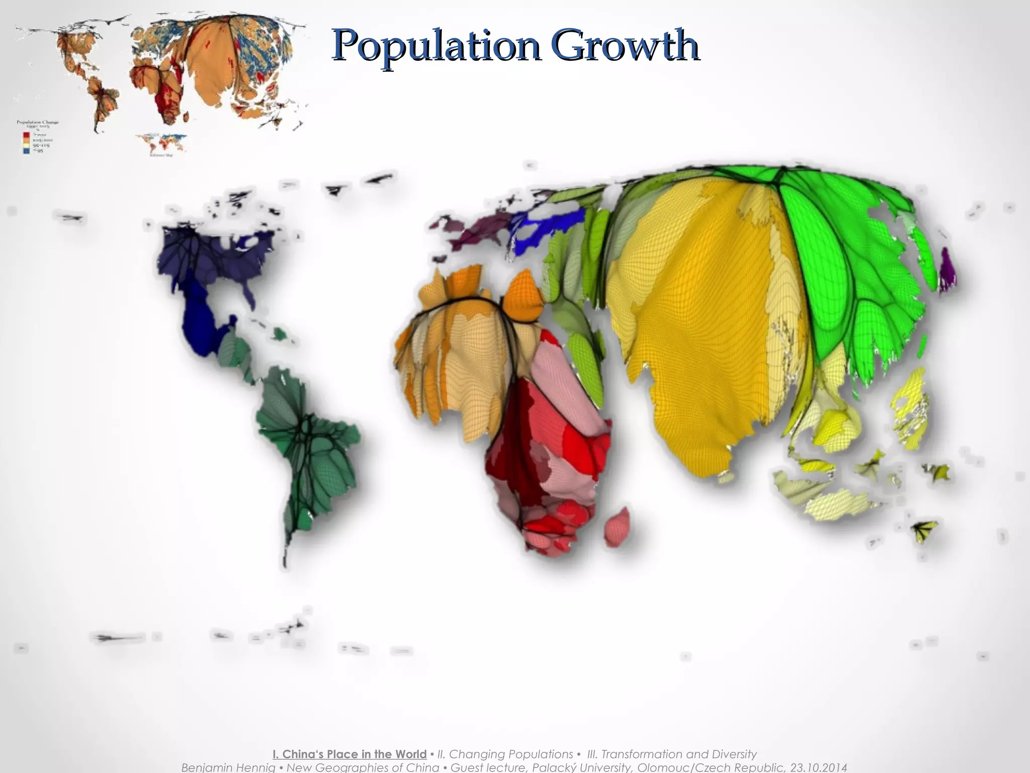 Province Population 2004Province Population 2004
I. China‘s Place in the World  II. Changing Populations  III. Transformation and Diversity
Benjamin Hennig  New Geographies of China  Guest lecture, Palacký University, Olomouc/Czech Republic, 23.10.2014
 