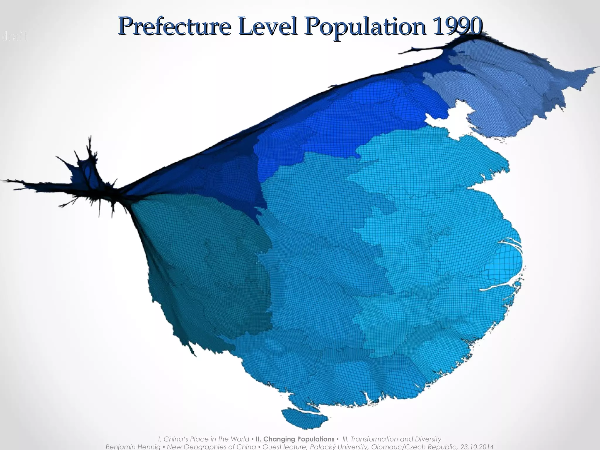 Urban – rural (2000)Urban – rural (2000)
I. China‘s Place in the World  II. Changing Populations  III. Transformation and Diversity
Benjamin Hennig  New Geographies of China  Guest lecture, Palacký University, Olomouc/Czech Republic, 23.10.2014
Urban population Rural population
 