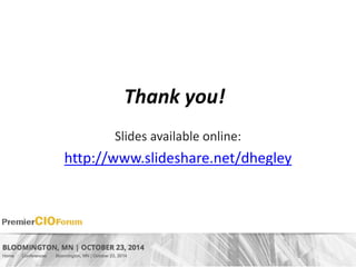 Thank you! 
Slides available online: 
http://www.slideshare.net/dhegley 
