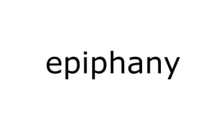 epiphany 
 