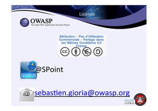 License 
23 
@SPoint 
sebas6en.gioria@owasp.org 
