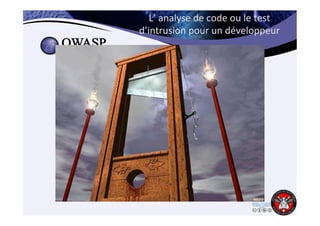 L’ 
analyse 
de 
code 
ou 
le 
test 
d’intrusion 
pour 
un 
développeur 
 