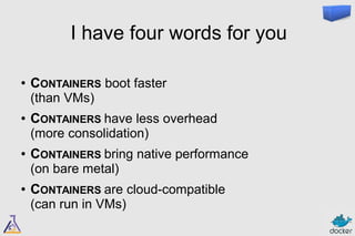 CONTAINERS 
boot faster 
 