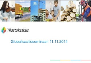 Globalisaatioseminaari 11.11.2014
 