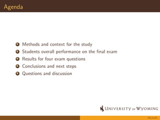 Agenda 
1 Methods and context for the study 
2 Students overall performance on the  