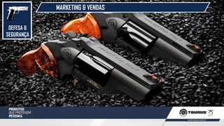 DEFESA &
SEGURANÇA
MARKETING & VENDAS
 